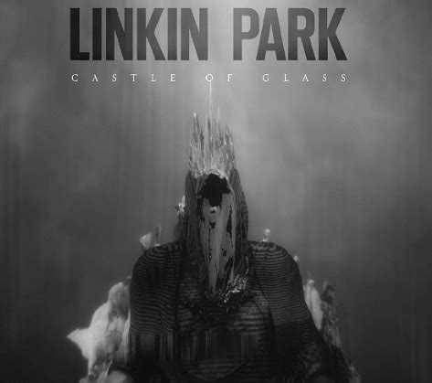 Meaning of “Castle of Glass” by Linkin Park - Song Meanings and Facts