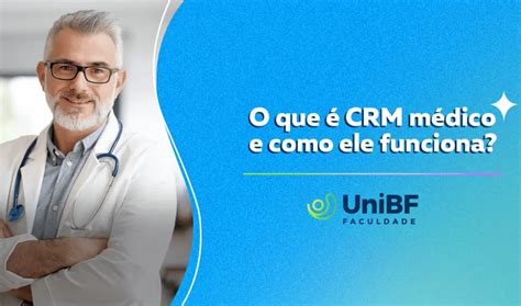 Unibf O Que Crm M Dico E Como Ele Funciona