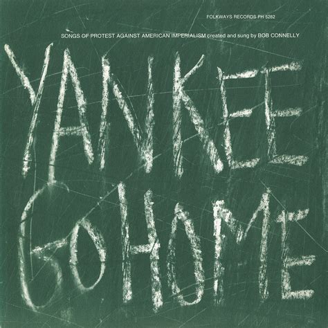 Yankee Go Home Songs Of Protest Against American Imperialism