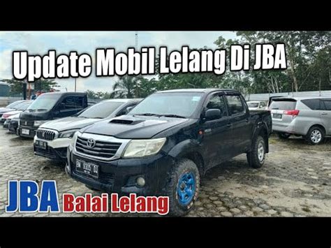 Update Mobil Yang Bakal Di Lelang Di JBA YouTube