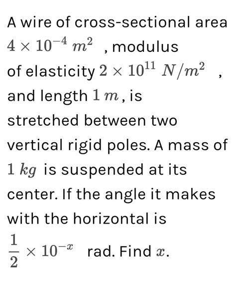 A Wire Of Cross Sectional Area 4 × 10 4 M2 Modulus Of Elasticity