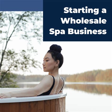 The Ultimate Guide To Starting A Spa Business Wholesale