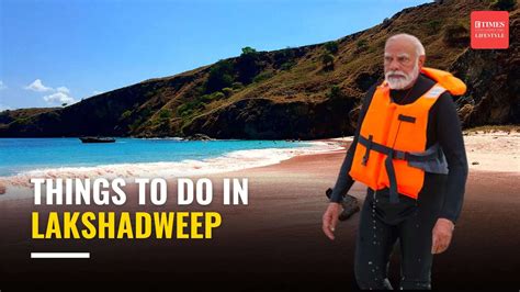 Exploring Lakshadweep Intrigued After PM Narendra Modi S Visit Here S