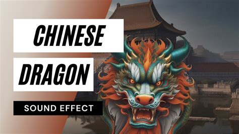 Chinese Dragon Sound Effect How Dragons Sounds Mythical Creatures