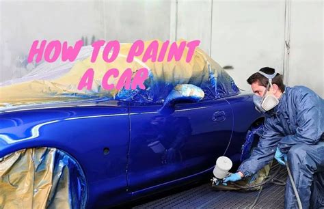 How To Paint A Car At Home In 4 Easy Steps Beginners Guide