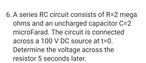 Answered 6 A Series Rc Circuit Consists Of R2 Bartleby