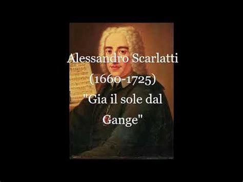 Alessandro Scarlatti 1660 1725 Gia Il Sole Dal Gange YouTube