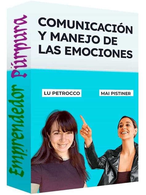 Comunicación Y Manejo De Las Emociones Mai Pistiner 【curso Actualizado】