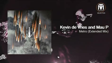 Kevin De Vries And Mau P Metro Extended Mix Afterlife Records