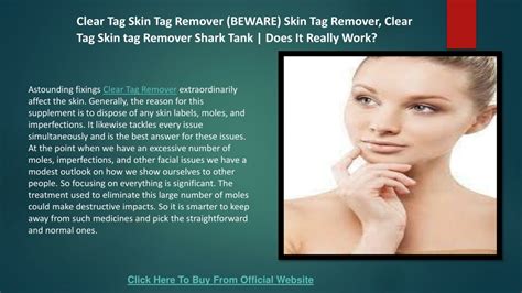 PPT - Clear Tag Skin Tag Remover Shark Tank PowerPoint Presentation, free download - ID:12410456