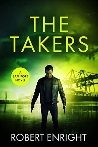 The Takers Sam Pope Series Book Ebook Enright Robert Amazon In