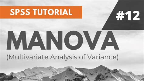 Spss Tutorial Manova Multivariate Analysis Of Variance Youtube