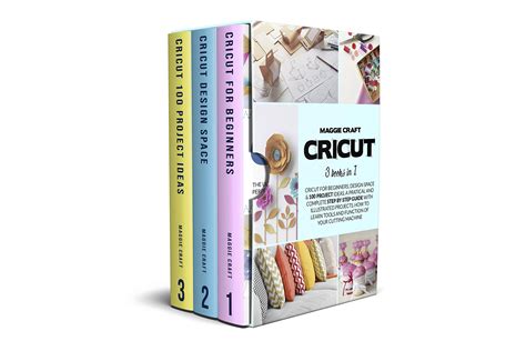 Buy Cricut 3 Books In 1 Cricut For Beginners Design Space And 100 Project Ideas A Pratical And