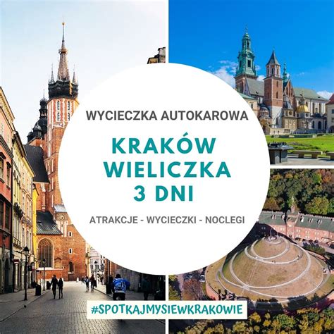 Wycieczka Do Krakowa Weekend W Krakowie Wycieczki Do Krakowa I