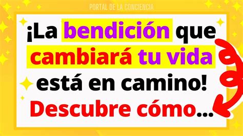 Dios dice LA BENDICIÓN QUE CAMBIARÁ TU VIDA ESTÁ EN CAMINO Mensaje