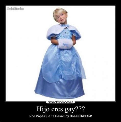 Hijo Eres Gay Desmotivaciones