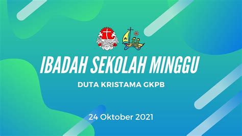 IBADAH SEKOLAH MINGGU DUTA KRISTAMA GKPB 24 Oktober 2021 YouTube