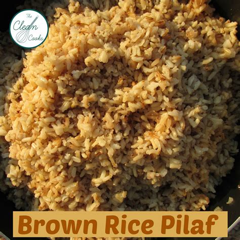 Brown Rice Pilaf | The Clean Cooks