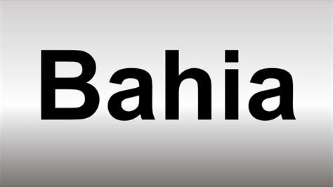 Como Se Escreve Bahia - How to Pronounce Bahia - YouTube