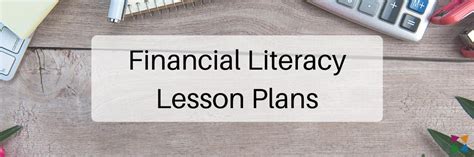 5 Best Financial Literacy Lesson Plans For High School