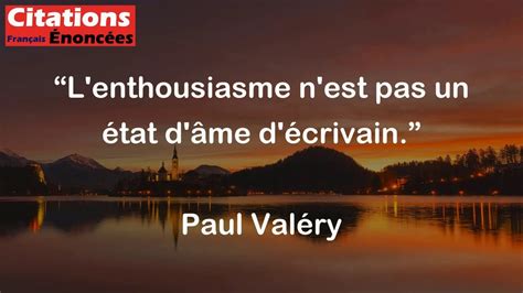 L enthousiasme n est pas un état d âme d écrivain Paul Valéry YouTube