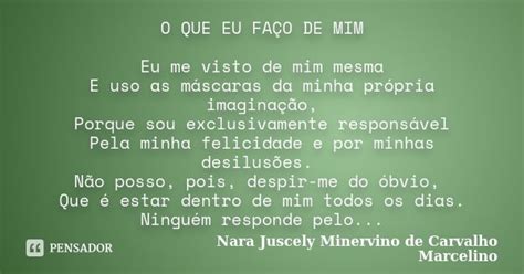 Como Que Eu Faço Para Mim - O QUE EU FAÇO DE MIM Eu me visto de mim... Nara Juscely Minervino de ...