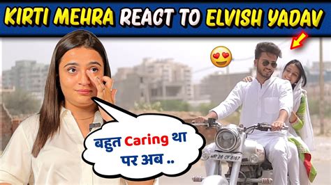 Kirti Mehra React To Relationship With Elvish Yadav Kirti Mehra