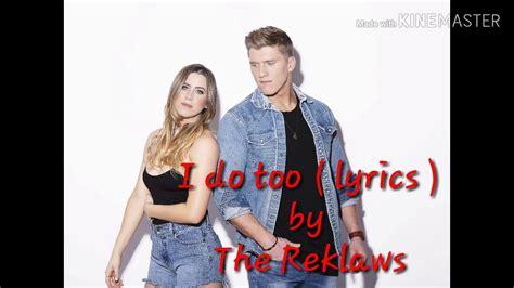 I Do Too By The Reklaws With Lyrics YouTube