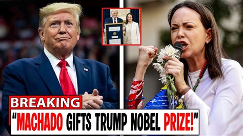 maria corina machado gifts trump  nobel peace prize youtube