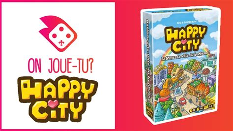 Comment Jouer Happy City R Gles Critique On Joue Tu Youtube