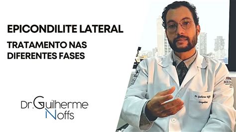 Epicondilite Lateral Tratamento Nas Diferentes Fases Dr Guilherme