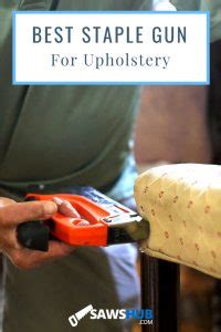 Best Staple Gun For Upholstery 2020 Review SawsHub