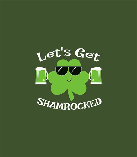 Lets Get Irish Shamrocked Funny St Patricks Day Drinking Digital Art By