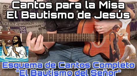 Esquema de Cantos Completo para la Fiesta de El Bautismo del Señor