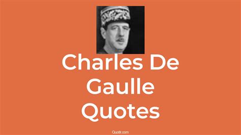 Charles De Gaulle Quotes That Are Visionary Determined And Iconic