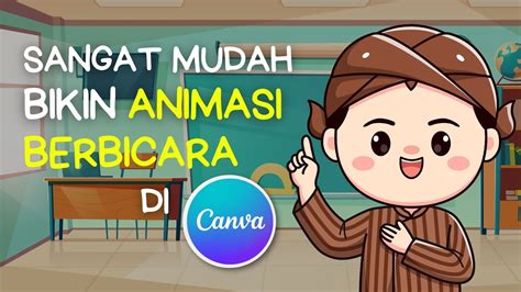 Sangat Mudah Membuat Video Animasi Berbicara Di Canva YouTube