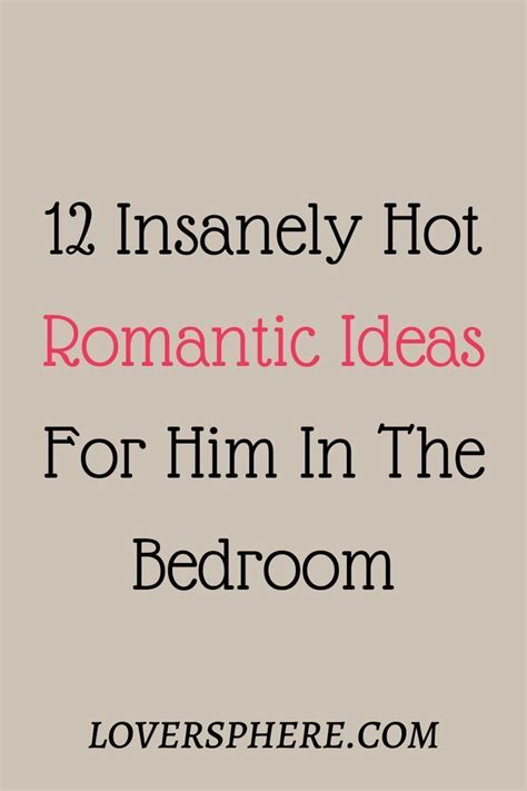 12 Insanely Hot Romantic Ideas For Him The Bedroom In 2024 Romantic Ideas For Him Getting Him