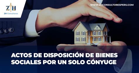 Actos de disposición de bienes sociales por un solo cónyuge ZH