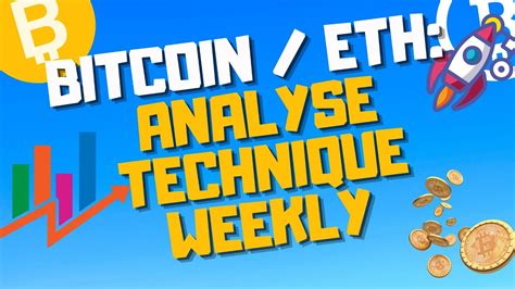 BITCOIN ANALYSE TECHNIQUE WEEKLY ETHEREUM ON PREPARE UN MOUVEMENT