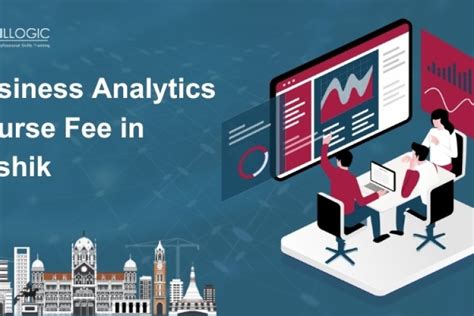 How Much Is The Business Analytics Course Fee In Nashik Bangalore