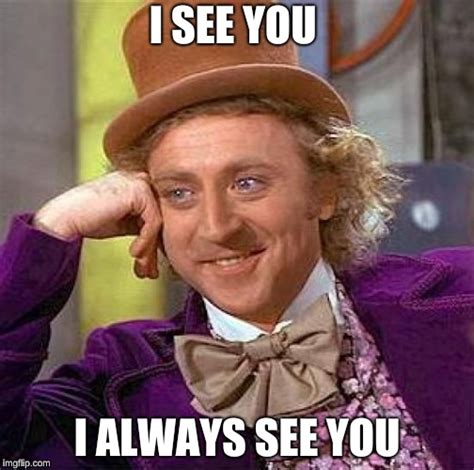 Creepy Condescending Wonka Meme Imgflip