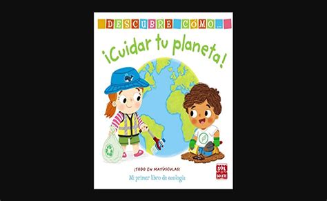 Cuida tu planeta libro infantil muy educativo para los niños