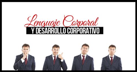 Lenguaje Corporal Y Desarrollo Corporativo Taller Soluciones