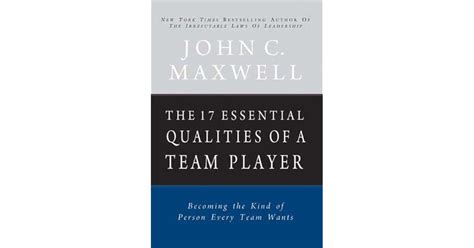 The 17 Essential Qualities Of A Team Player Becoming The Kind Of