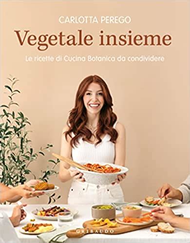 Vegetale Insieme Le Ricette Di Cucina Botanica Da Condividere By