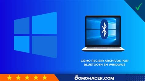 C Mo Recibir Archivos Por Bluetooth En Windows Usa Tu Bluetooth