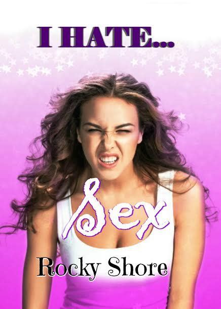 I Hate Sex By Rocky Shore Goodreads