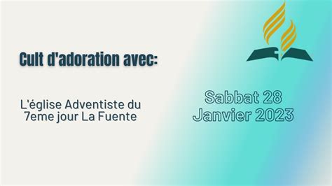 Cult d adoration Sabbat 28 Janvier 2023 avec L église Adventiste du