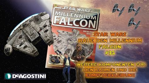 Baue Den Millennium Falcon Ausgabe 35 DeAgostini YouTube