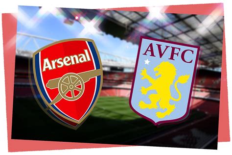 Arsenal Vs Aston Villa Prediction Team News Kick Off Time Tv Live